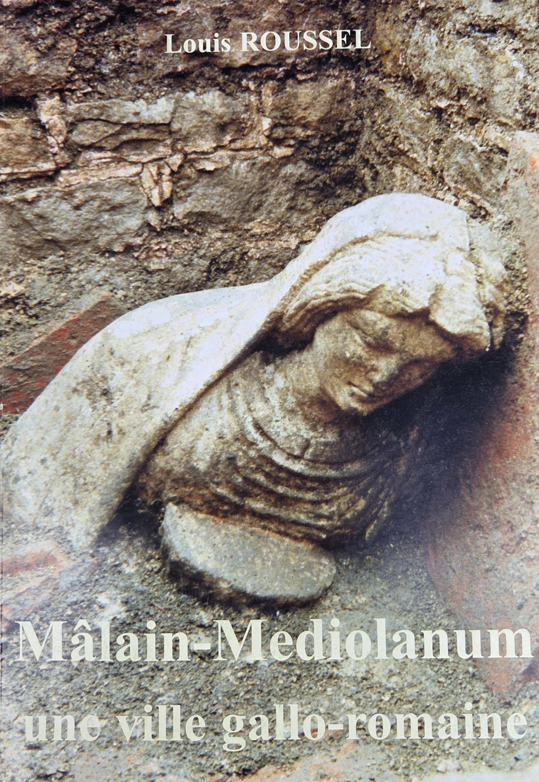 Livre Mâlain Mediolanum une ville gallo-romaine Livre Quand parlent les pierres